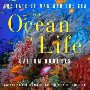 The Ocean of Life, Callum Roberts