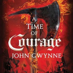 A Time of Courage, John Gwynne