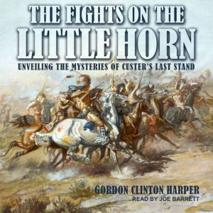 Fights on the Little Horn, Gordon Clinton Harper