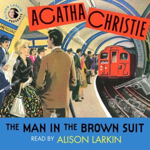 The Man in the Brown Suit, Agatha Christie