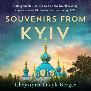 Souvenirs from Kiev, Chrystyna LucykBerger