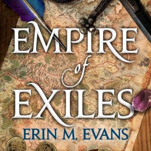 Empire of Exiles, Erin M Evans