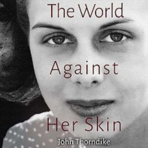The World Against Her Skin, John Thorndike