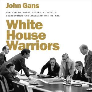 White House Warriors, John Gans