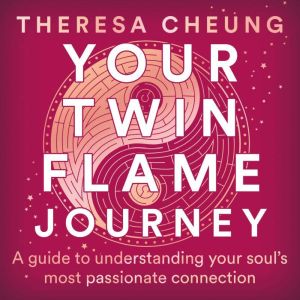 Your Twin Flame Journey, Theresa Cheung