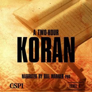 A Two Hour Koran, Bill Warner, PhD