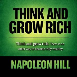 Think And Grow Rich, Napoleon Hill
