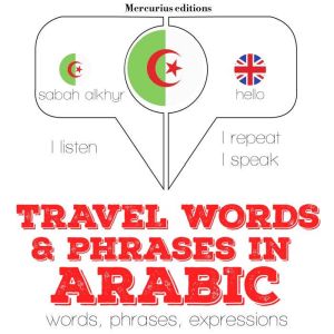 Travel words and phrases in Arabic, J. M. Gardner
