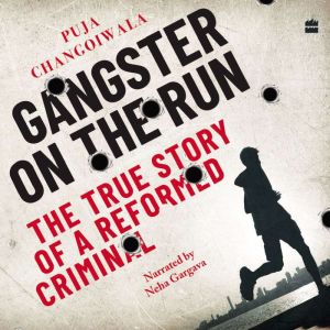 Gangster on the Run, Puja Changoiwala