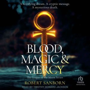 Blood, Magic  Mercy, Robert Sanborn