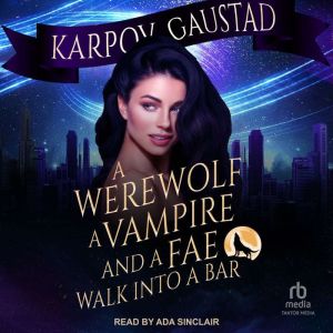 A Werewolf, A Vampire, and A Fae Walk..., Evan Gaustad