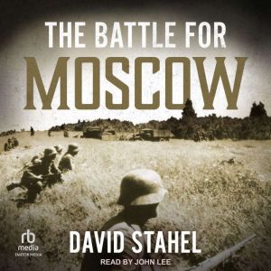 The Battle for Moscow, David Stahel
