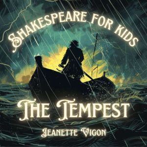 The Tempest  Shakespeare for kids: Shakespeare in a language kids will understand and love
