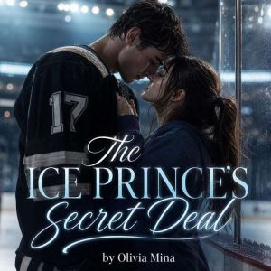 The Ice Princes Secret Deal, Olivia Mina