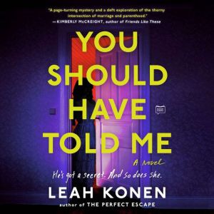 You Should Have Told Me, Leah Konen
