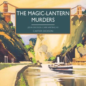 The MagicLantern Murders, Carter Dickson
