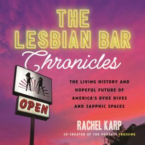 The Lesbian Bar Chronicles, Rachel Karp