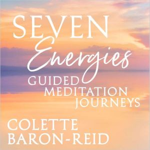 Seven Energies Guided Meditation Jour..., Colette BaronReid
