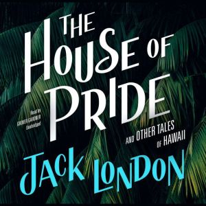 The House of Pride, and Other Tales of Hawaii