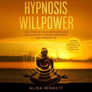Hypnosis Willpower 2 in 1 How To Bo..., Alina Bennett