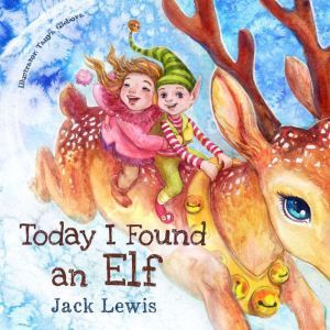 Today I Found an Elf, Jack Lewis