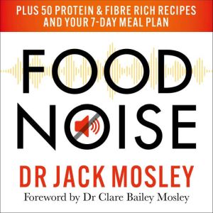 Food Noise, Dr Jack Mosley