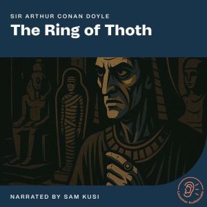 The Ring of Thoth, Sir Arthur Conan Doyle