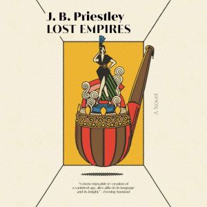Lost Empires, J. B. Priestley