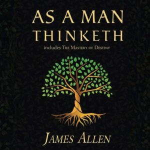As a Man Thinketh, James Allen