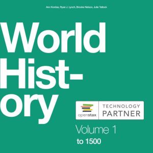 World History, Volume 1 to 1500, Ann Kordas