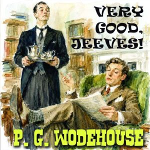 Very Good, Jeeves!, P. G. Wodehouse