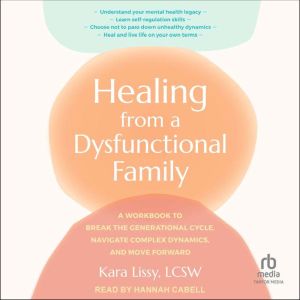 Healing from a Dysfunctional Family, Kara Lissy, LCSW