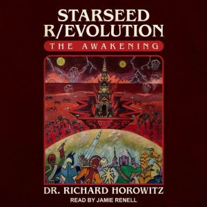 Starseed Revolution, Dr. Richard Horowitz