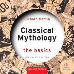 Classical Mythology, Richard Martin