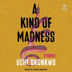 A Kind of Madness, Uche Okonkwo