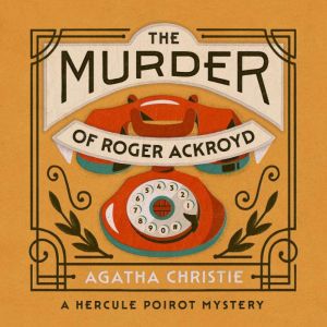 The Murder of Roger Ackroyd, Agatha Christie
