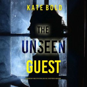 The Unseen Guest (A Barren Pines Psychological Suspense--Book 6): Digitally narrated using a synthesized voice