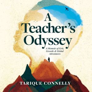 A Teachers Odyssey, Tarique Connelly