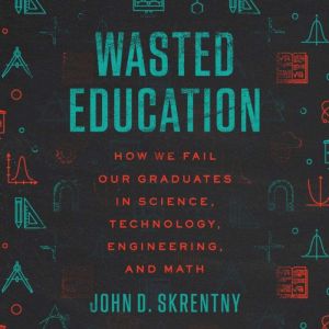 Wasted Education, John D. Skrentny