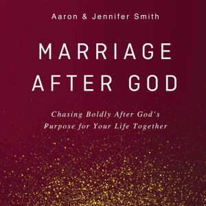 Marriage After God, Aaron Smith