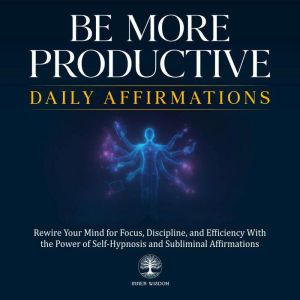 Be More Productive Daily Affirmations..., Inner Wisdom