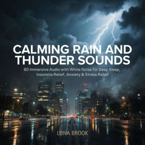 Calming Rain and Thunder Sounds, Luna Brook