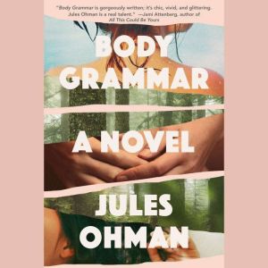 Body Grammar, Jules Ohman
