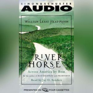 River Horse: A Voyage Across America, William Heat-Moon