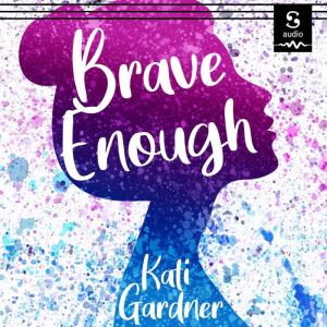 Brave Enough, Kati Gardner