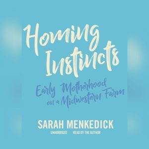 Homing Instincts, Sarah Menkedick