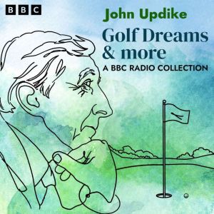 Golf Dreams more, John Updike