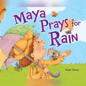 Maya Prays for Rain, Susan Tarcov