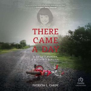 There Came a Day, Patricia L. Cardy