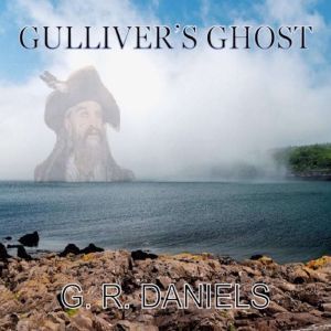 Gullivers Ghost, G. R. Daniels